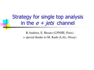 Strategy for single top analysis in the e + jets channel