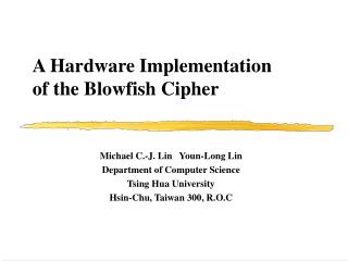 A Hardware Implementation of the Blowfish Cipher