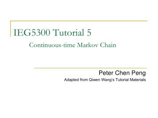 IEG5300 Tutorial 5 	Continuous-time Markov Chain