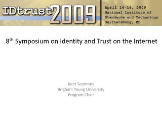 8 th Symposium on Identity and Trust on the Internet