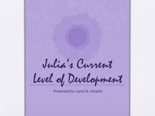 Julia’s Current Level of Development
