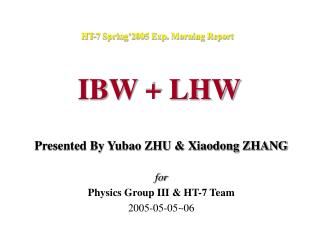 HT-7 Spring’2005 Exp. Morning Report IBW + LHW