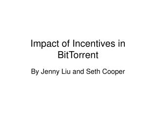 Impact of Incentives in BitTorrent