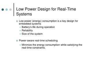 Low Power Design for Real-Time Systems