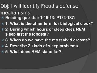 Obj : I will identify Freud’s defense mechanisms