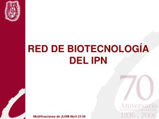 RED DE BIOTECNOLOGÍA DEL IPN
