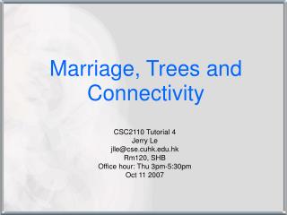 Marriage, Trees and Connectivity