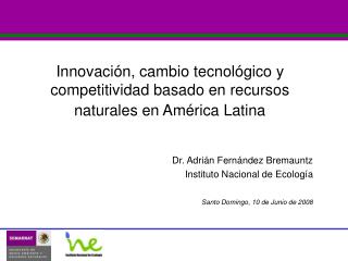 Dr. Adrián Fernández Bremauntz Instituto Nacional de Ecología