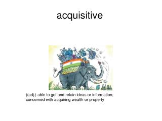 acquisitive