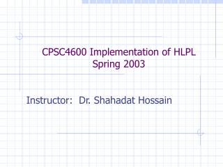 CPSC4600 Implementation of HLPL Spring 2003