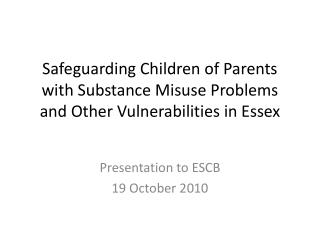 Safeguarding Children of Parents with Substance Misuse Problems and Other Vulnerabilities in Essex