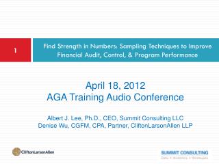 April 18, 2012 AGA Training Audio Conference Albert J. Lee, Ph.D., CEO, Summit Consulting LLC
