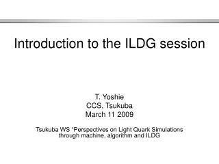 Introduction to the ILDG session