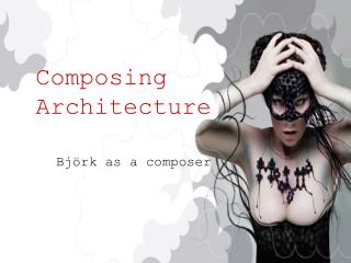 Composing Architecture