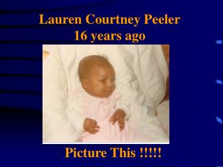 Lauren Courtney Peeler 16 years ago