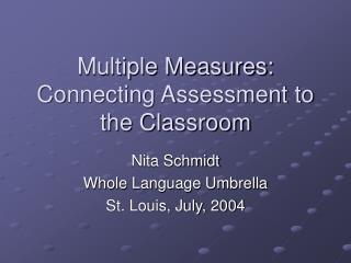 Multiple Measures: Connecting Assessment to the Classroom
