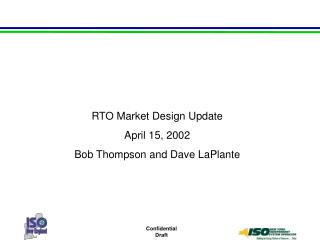 RTO Market Design Update April 15, 2002 Bob Thompson and Dave LaPlante