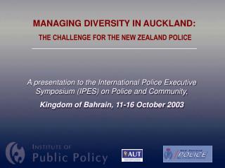 A presentation to the International Police Executive Symposium (IPES) on Police and Community,