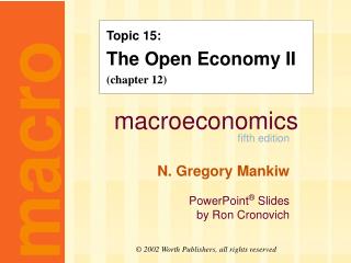 Topic 15: The Open Economy II (chapter 12)