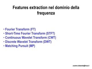 Features extraction nel dominio della frequenza Fourier Transform (FT)
