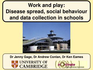 Work and play: Disease spread, social behaviour and data collection in schools