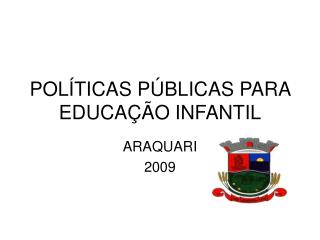 POLÍTICAS PÚBLICAS PARA EDUCAÇÃO INFANTIL