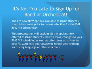 It’s Not Too Late to Sign Up for Band or Orchestra!!