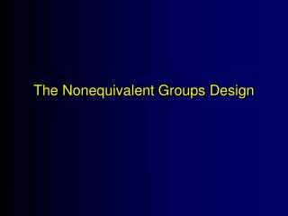 The Nonequivalent Groups Design