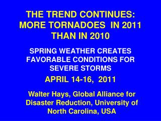 THE TREND CONTINUES: MORE TORNADOES IN 2011 THAN IN 2010