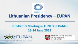 Lithuanian Presidency – EUPAN EUPAN DG Meeting &amp; TUNED in Dublin 13-14 June 2013