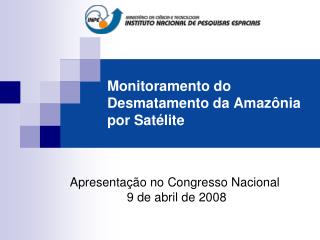 Monitoramento do Desmatamento da Amazônia por Satélite