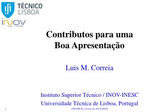 Contributos para uma Boa Apresentação Luis M. Correia Instituto Superior Técnico / INOV-INESC