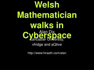 Welsh Mathematician walks in Cyberspace