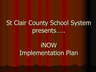 St Clair County School System presents…..
