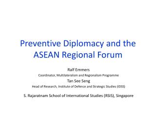 Preventive Diplomacy and the ASEAN Regional Forum