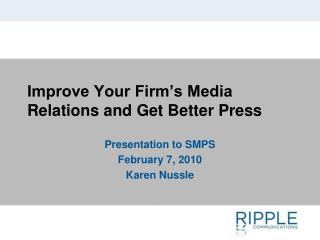 Improve Your Firm’s Media Relations and Get Better Press