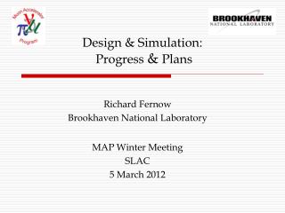 Design &amp; Simulation: Progress &amp; Plans