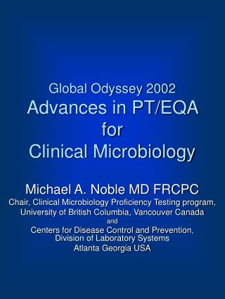 Global Odyssey 2002 Advances in PT/EQA for Clinical Microbiology