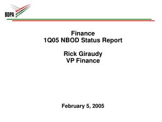 Finance 1Q05 NBOD Status Report Rick Giraudy VP Finance