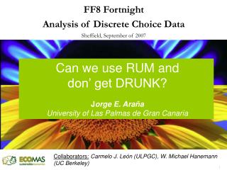 Can we use RUM and don’ get DRUNK? J orge E. Araña University of Las Palmas de Gran Canaria
