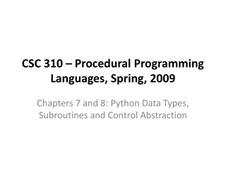 CSC 310 – Procedural Programming Languages, Spring, 2009