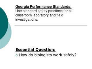 Essential Question: How do biologists work safely?