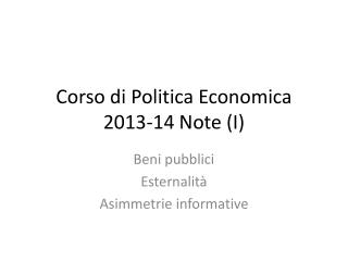 Corso di Politica Economica 2013-14 Note (I)