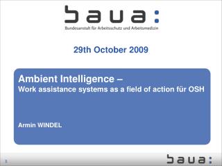 Ambient Intelligence – Work assistance systems as a field of action für OSH Armin WINDEL