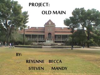 PROJECT: 			OLD MAIN