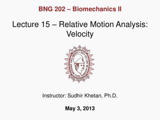 Lecture 15 – Relative Motion Analysis: Velocity
