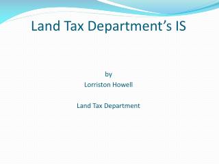 Land Tax Department’s IS