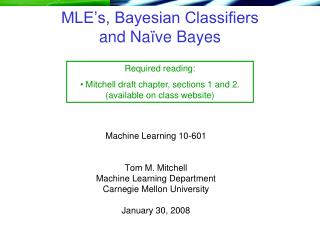 MLE’s, Bayesian Classifiers and Naïve Bayes