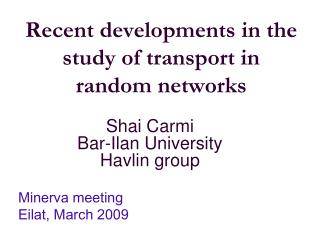 Recent developments in the study of transport in random networks