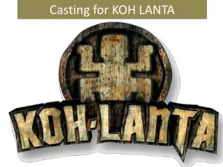 Casting for KOH LANTA